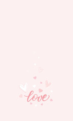 Vertical pink background with the inscription love. Handwritten inscriptions phrases about love with hearts. Lettering for Valentine's Day for phone, greeting cards, posters.