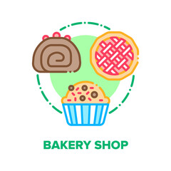 Bakery Shop Vector Icon Concept. Bakery Shop Selling Dessert Chocolate Creamy Cake With Berries, Pancake With Candies And Sweet Pie With Baked Fruit Or Jam. Delicacy Food Color Illustration