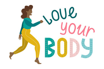 Fototapeta na wymiar A happy girl with the inscription love your body is isolated on a white background. The body is positive, the woman runs, smiles. Vector illustration of overweight and self acceptance