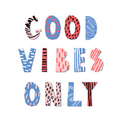 Good vibes only hand drawn lettering. Vector illustration. Poster design with abstract pattern.