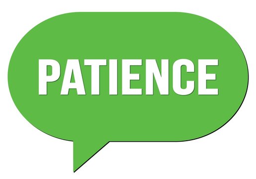 PATIENCE text written in a green speech bubble