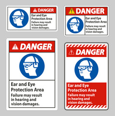 Danger Sign Ear And Eye Protection Area, Failure May Result In Hearing And Vision Damages