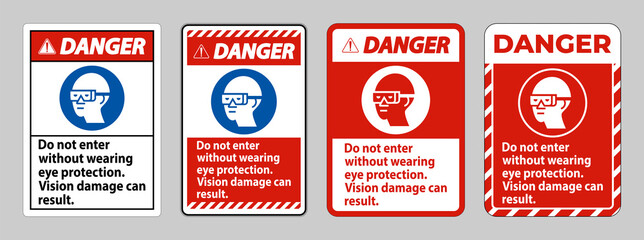 Obraz premium Danger Sign Do Not Enter Without Wearing Eye Protection,Vision Damage Can Result