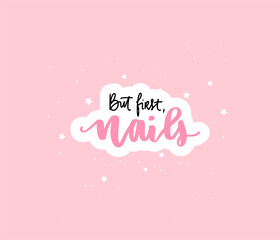 Vector Handwritten lettering about nails on a pink background. Inspiration quote for studio, manicure master, beauty salon, print, decorative card