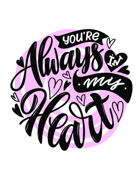 Cute hand drawn doodle lettering inspiration quote about love. Happy Valentines Day, Love You, My love - postcard, t-shirt design.