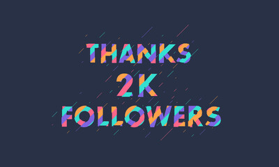 Fototapeta premium Thanks 2K followers, 2000 followers celebration modern colorful design.