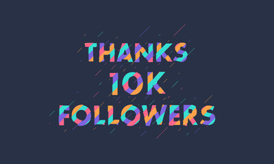 Thanks 10K followers, 10000 followers celebration modern colorful design.