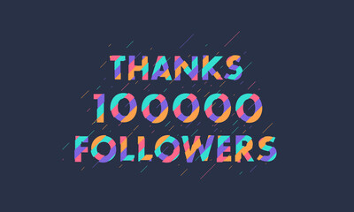 Thanks 100000 followers, 100K followers celebration modern colorful design. - obrazy, fototapety, plakaty