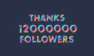 Thanks 12M followers, 12000000 followers celebration modern colorful design.