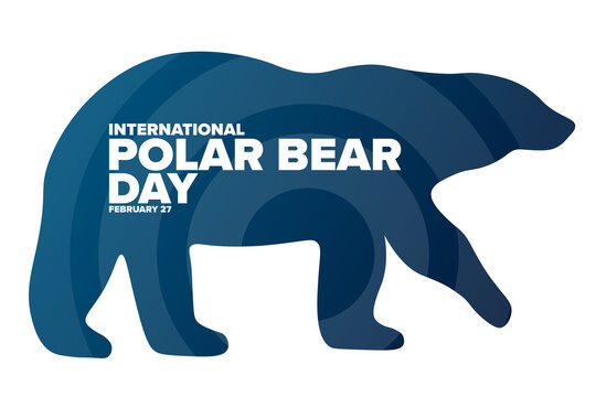 International Polar Bear Day. February 27. Holiday concept. Template for background, banner, card, poster with text inscription. Vector EPS10 illustration.