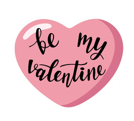 Be my valentine hand lettering on a pink heart background. St.Valentines Day vector for cards, banners, wrapping paper, posters, scrapbooking, pillow, cups and fabric design. 
