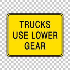 Trucks use lower gear warning sign isolated on transparent background