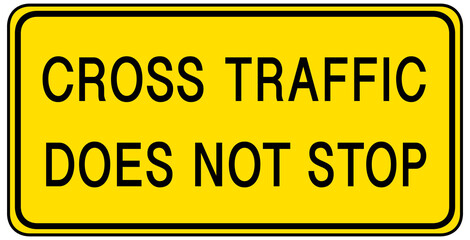 Warning sign cross traffic does not stop isolated on white background