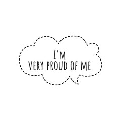 ''I'm very proud of me'' Lettering