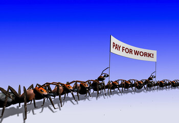 A crowd of ants protesting with a banner "pay for work". 3d rendering, illustration.