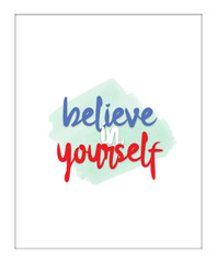 Motivational quote, Believe in yourself