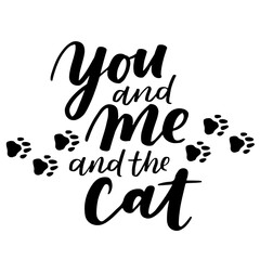 Cat and dog phrase black and white poster. Inspirational quotes about cat, dog and domestical pets. Hand written phrases for poster, typography design for t-shirt
