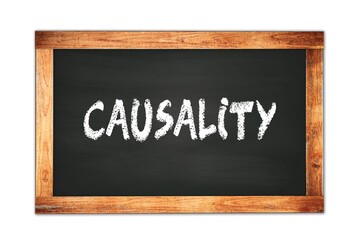 Fototapeta premium CAUSALITY text written on wooden frame school blackboard.