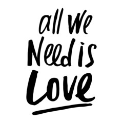 All we need is love vector valentine`s day callygraphy print