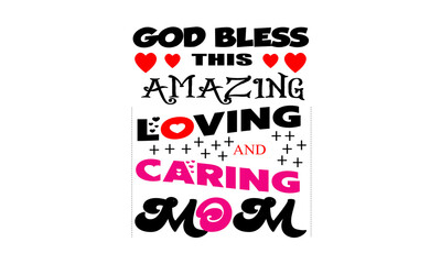 loving and caring mom vector t shirt