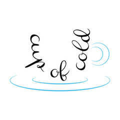 Cup of cold handdrawn lettering vector illustration in form of a cup of coffee on white background