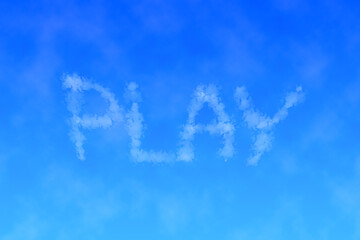 Text Play written in sky. Word made of clouds. 