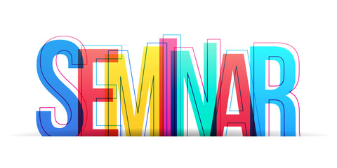 Colorful overlapped letters of the word 'Seminar'. Vector illustration.