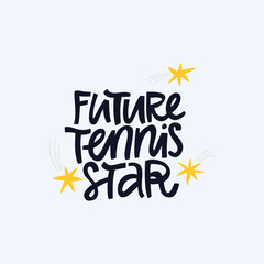 Future tennis star, champion hand drawn lettering. Motivational phrase inscription and celestial bodies flat vector illustration. Inspirational sports quote doodle drawing isolated on white background
