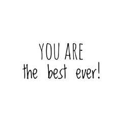 ''You are the best ever'' Lettering