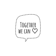 ''Together we can'' Lettering
