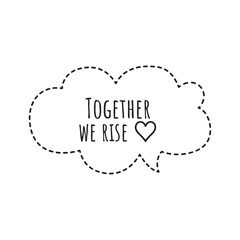 ''Together we rise'' Lettering