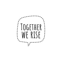 ''Together we rise'' Lettering