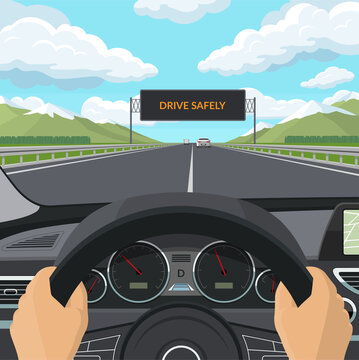 Drive safely concept. Car drive POV illustration. View on the road from the driver's place. The driver's hands on the steering wheel, the dashboard, the car interior, the highway and traffic.