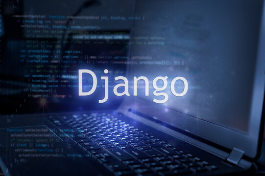 Django inscription against laptop and code background. Learn django programming language, computer courses, training.