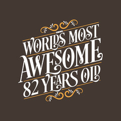 82 years birthday typography design, World's most awesome 82 years old