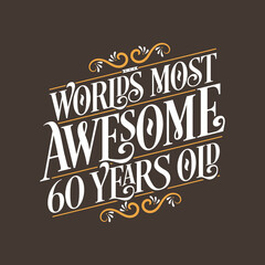 60 years birthday typography design, World's most awesome 60 years old