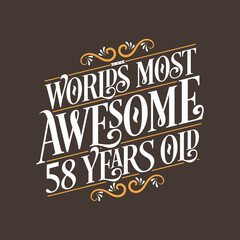 Obraz premium 58 years birthday typography design, World's most awesome 58 years old