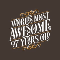 97 years birthday typography design, World's most awesome 97 years old