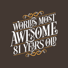 Obraz premium 81 years birthday typography design, World's most awesome 81 years old