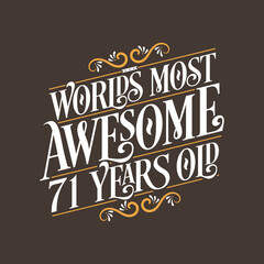 71 years birthday typography design, World's most awesome 71 years old