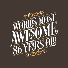 Obraz premium 86 years birthday typography design, World's most awesome 86 years old