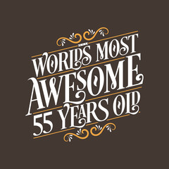55 years birthday typography design, World's most awesome 55 years old