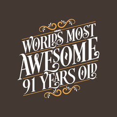 91 years birthday typography design, World's most awesome 91 years old