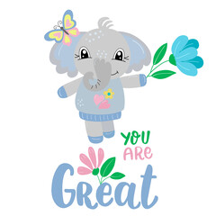 Image of a cute cartoon elephant with inscription - you are great, in vector graphics on a white background. For postcards, posters, t-shirts, covers, packaging