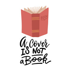 A cover is not a book - hand lettering callidraphic quote for your design. Flat vector illustration of cover of open book.