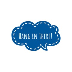 ''Hang in there'' Lettering