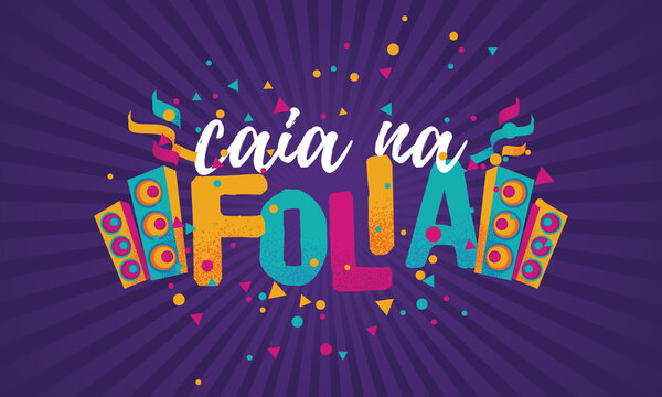 Popular Event in Brazil. Festive Mood. Carnaval Title With Colorful Party Elements Saying Get Down to The Party . Travel destination. Brazilian Rythm, Dance and Music.