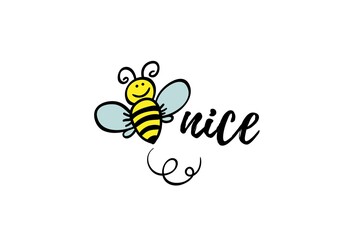 Bee nice phrase with doodle bee on white background. Lettering poster, card design or t-shirt, textile print. Inspiring motivation quote placard.