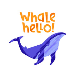 Hand drawn whale with pun quote Whale Hello.