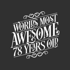 78 years birthday typography design, World's most awesome 78 years old